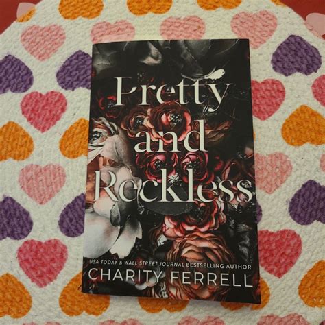 Pretty and Reckless by Charity Ferrell .